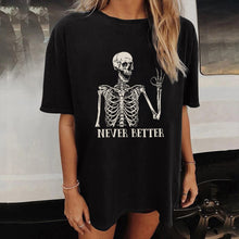 Load image into Gallery viewer, Never Better Skeleton T-Shirt
