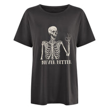 Load image into Gallery viewer, Never Better Skeleton T-Shirt
